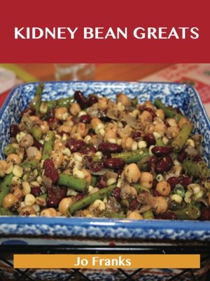 cover image of Kidney bean Greats: Delicious Kidney bean Recipes, The Top 63 Kidney bean Recipes